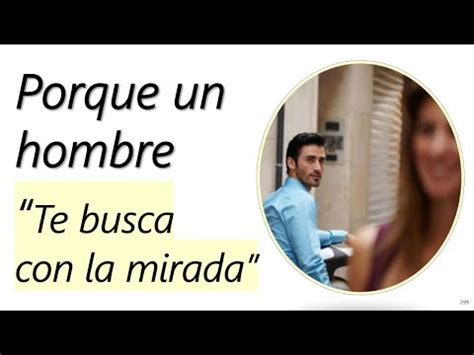 me busca con la mirada|Cuando un hombre te busca con la mirada: Señales de atracción。